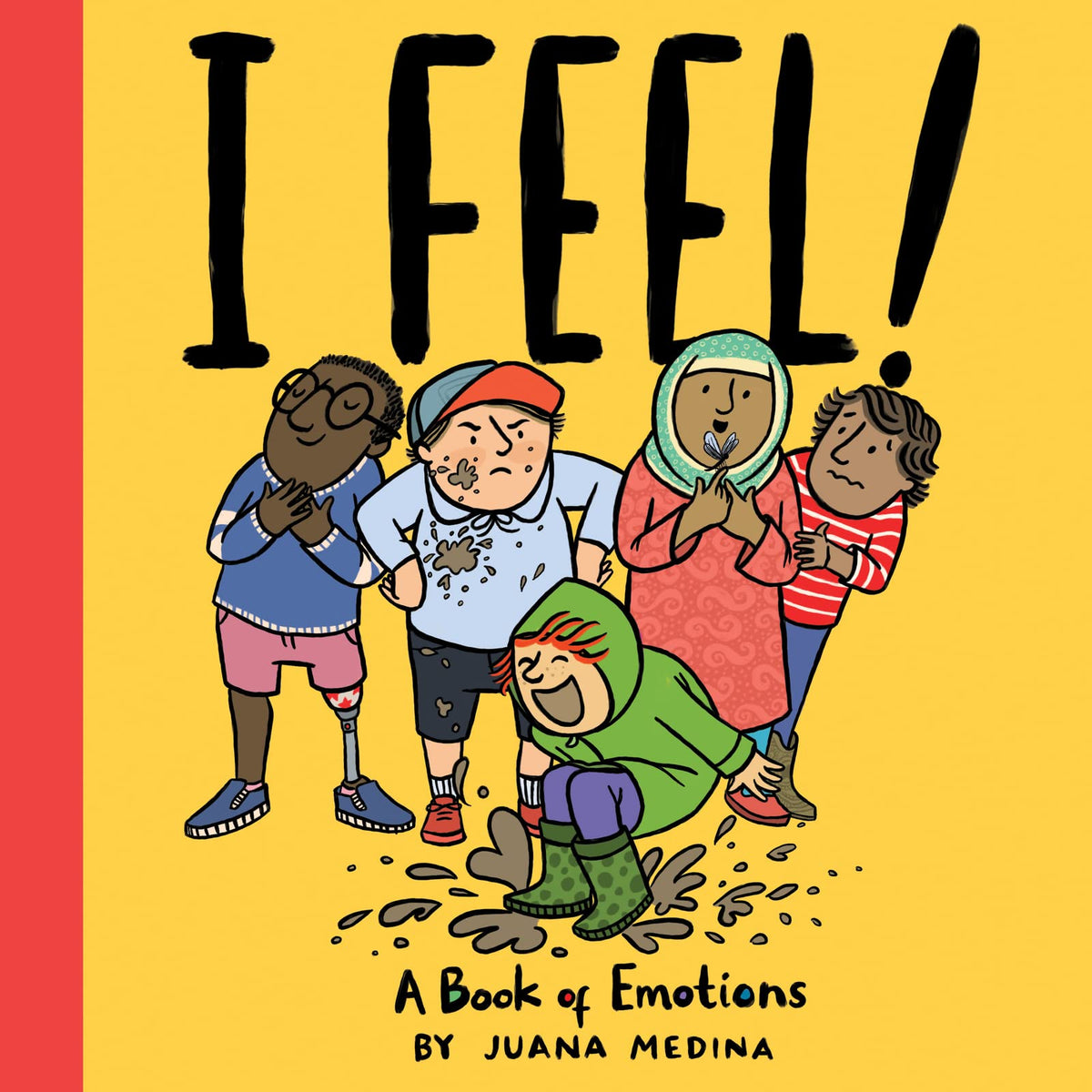 I Feel!: A Book of Emotions – A Playful Illustrated Story About Happy, Sad, and Brave for Children (Ages 0-4) (An I WILL! Book, 3)