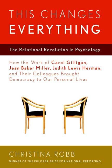 This Changes Everything: The Relational Revolution in Psychology