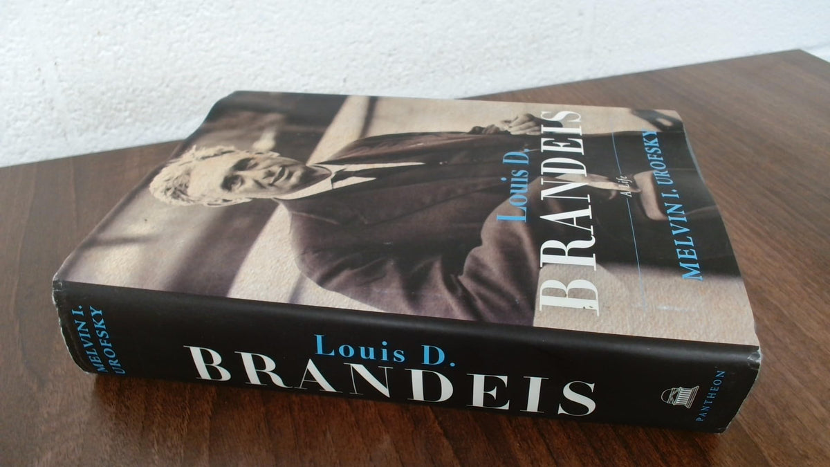 Louis D. Brandeis: A Life