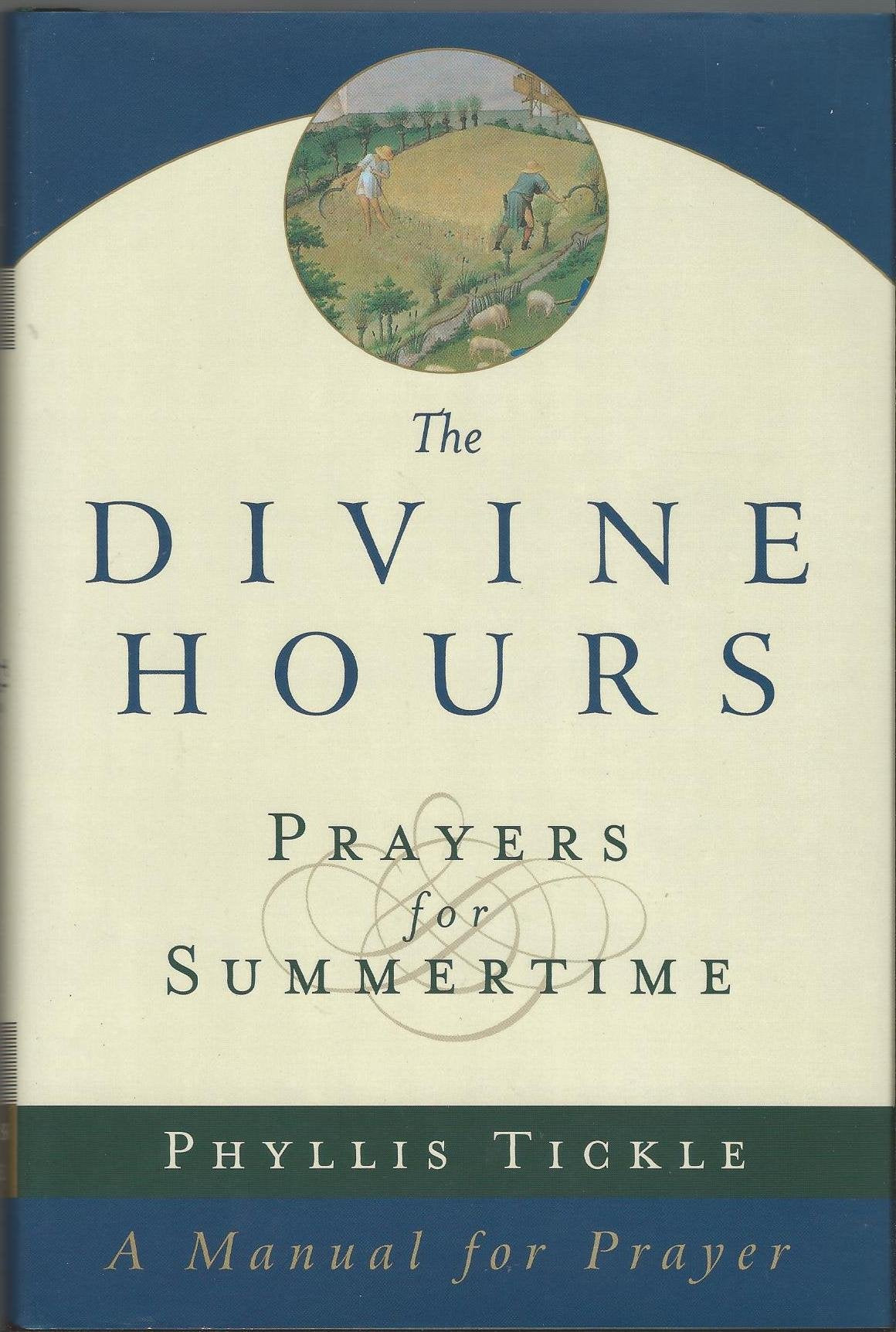 The Divine Hours: Prayers for Summertime--A Manual for Prayer
