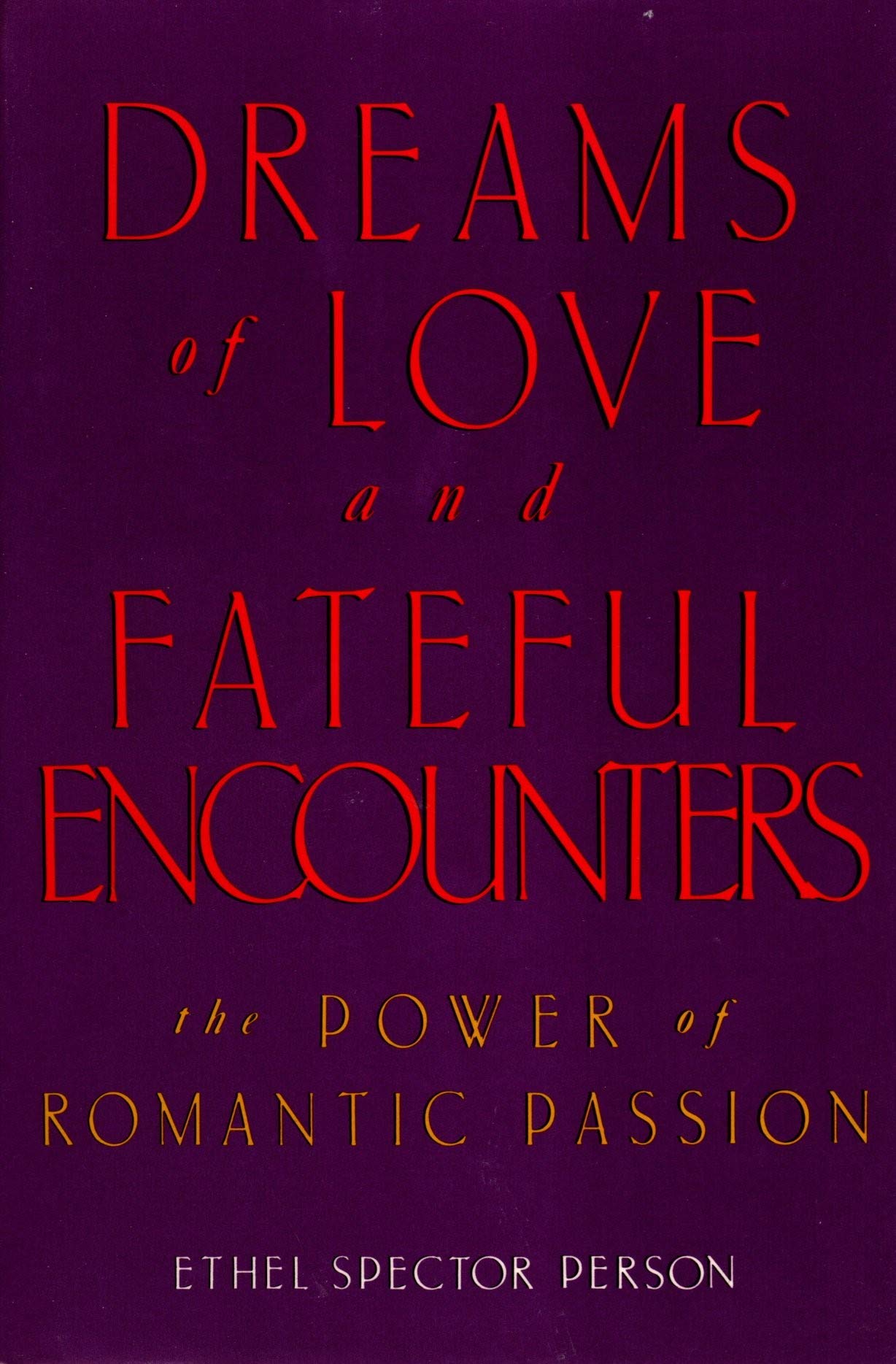 Dreams of Love and Fateful Encounters: The Power of Romantic Passion