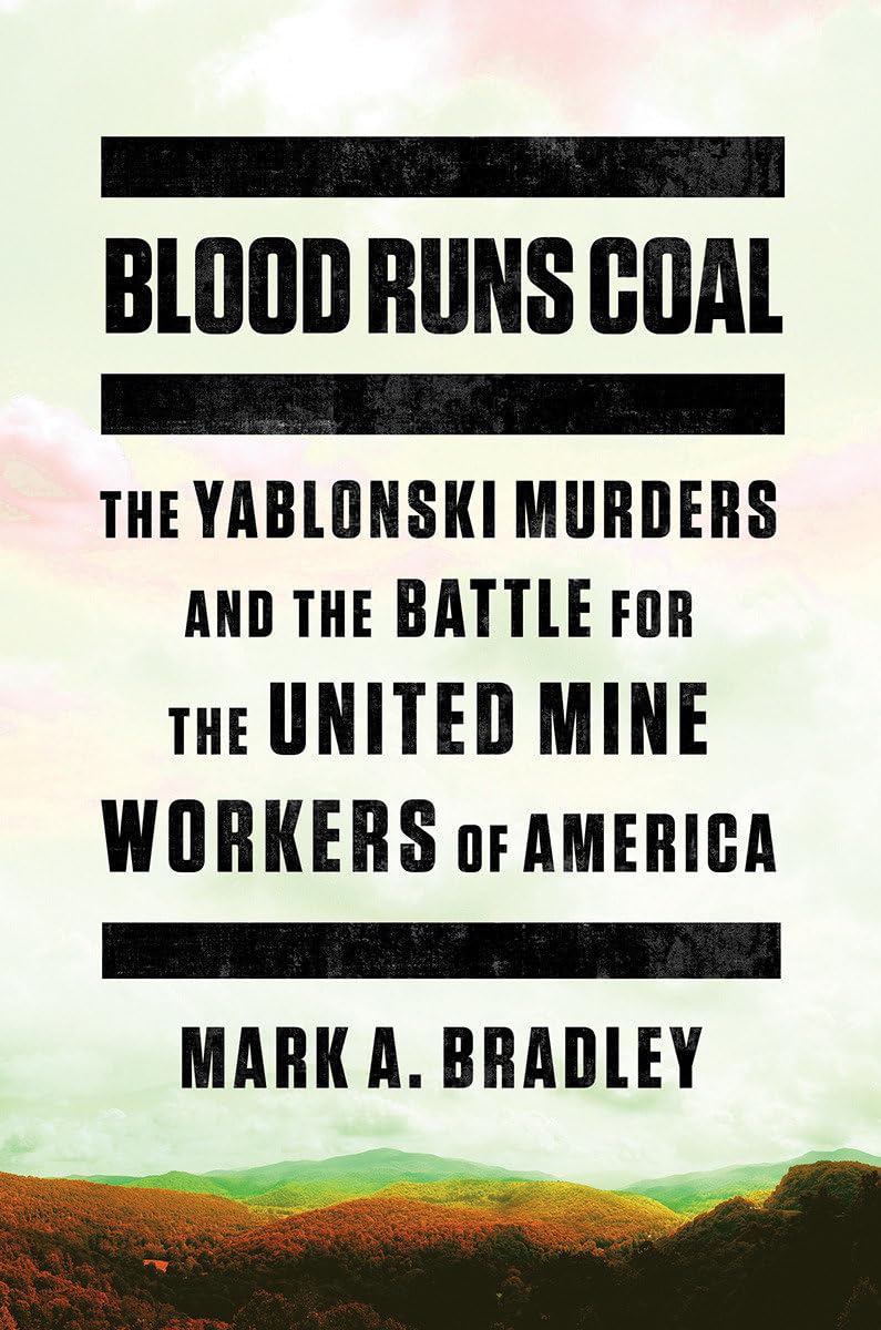 Blood Runs Coal: The Yablonski Murders and the Battle for the United Mine Workers of America - 4493