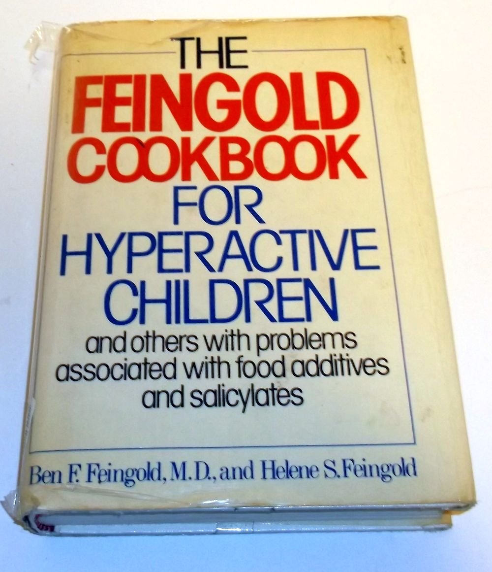 The Feingold Cookbook for Hyperactive Children, and Others with Problems Associated with Food Additives and Salicylates