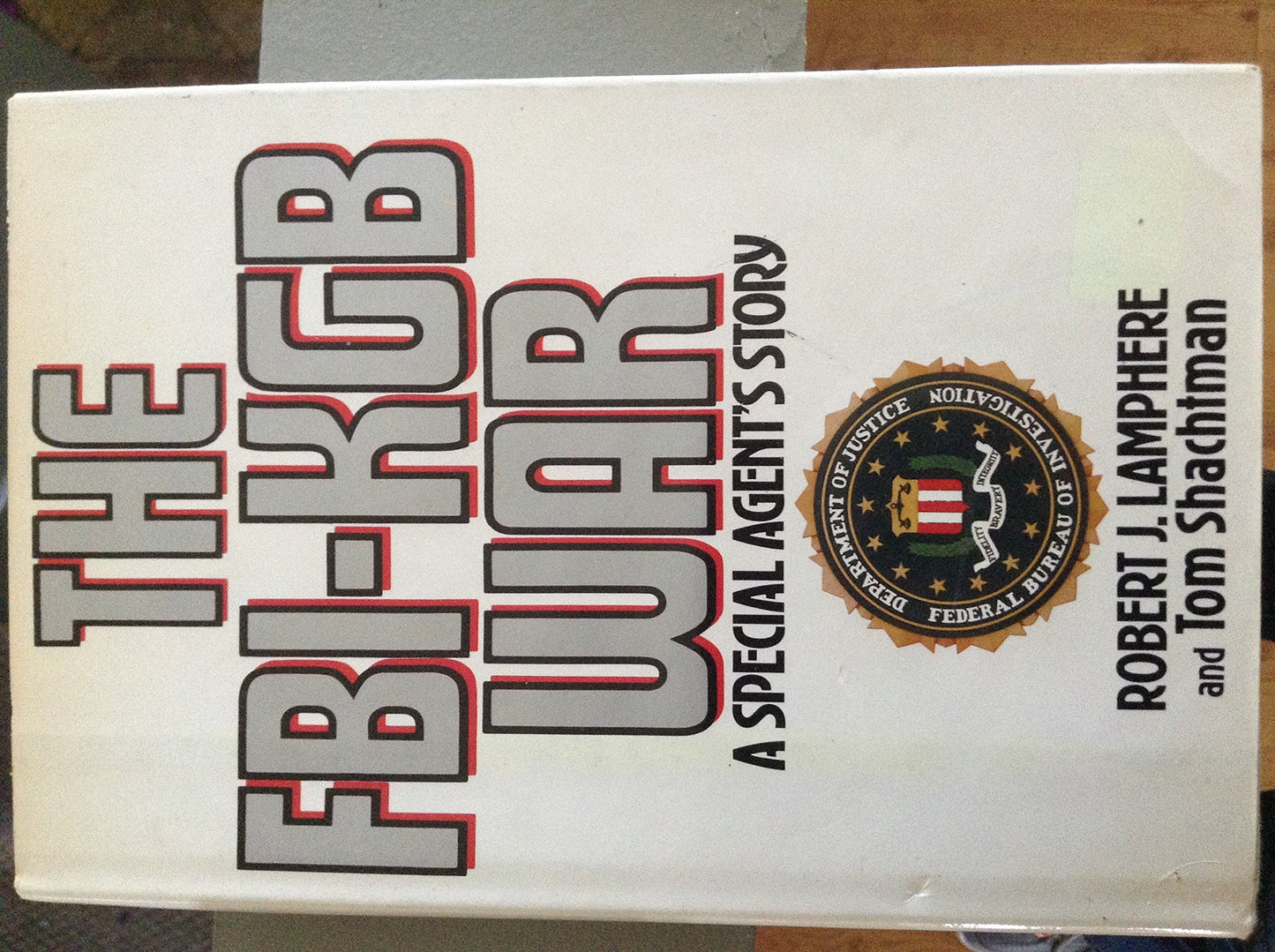 The FBI-KGB War: A Special Agent's Story