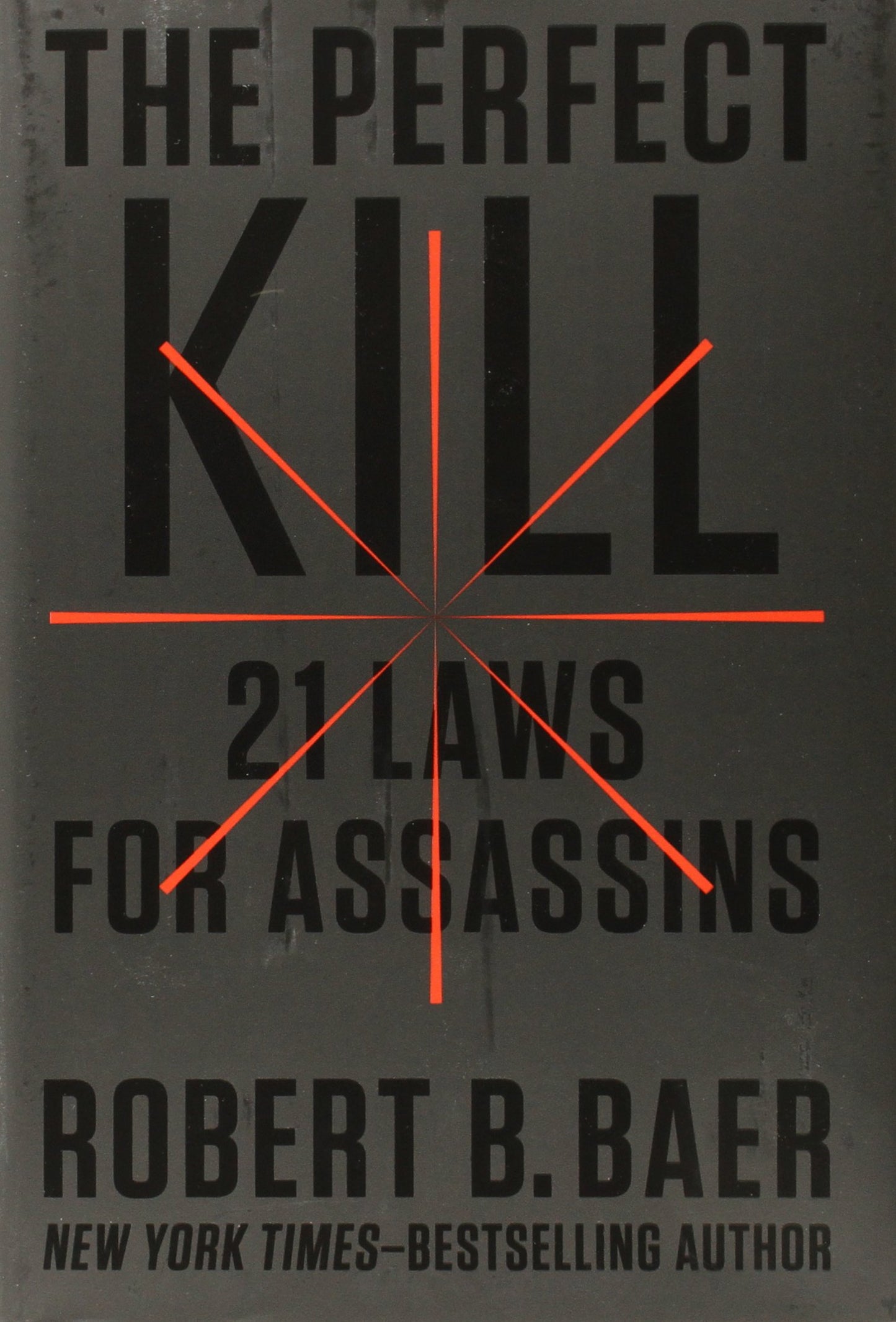 The Perfect Kill: 21 Laws for Assassins