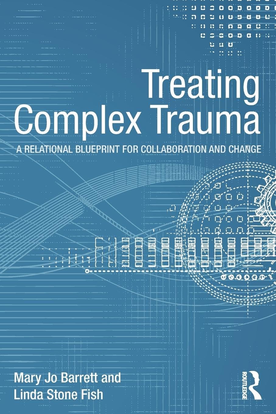 Treating Complex Trauma (Psychosocial Stress Series)
