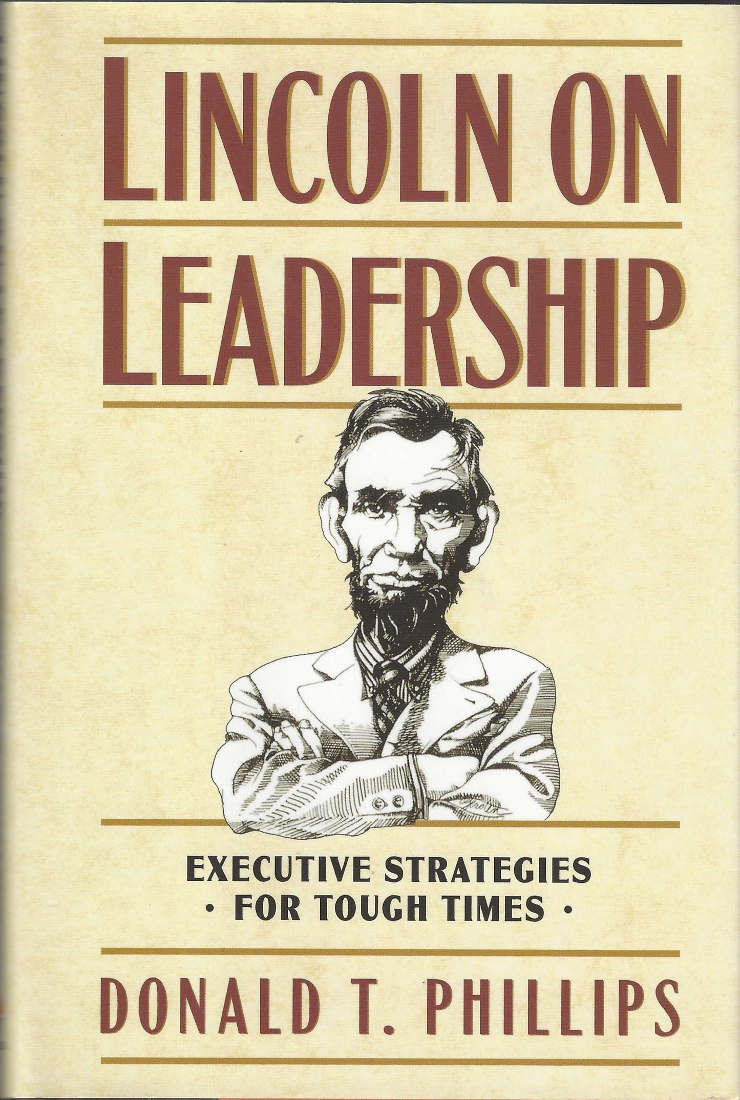 Lincoln on Leadership: Executive Strategies for Tough Times