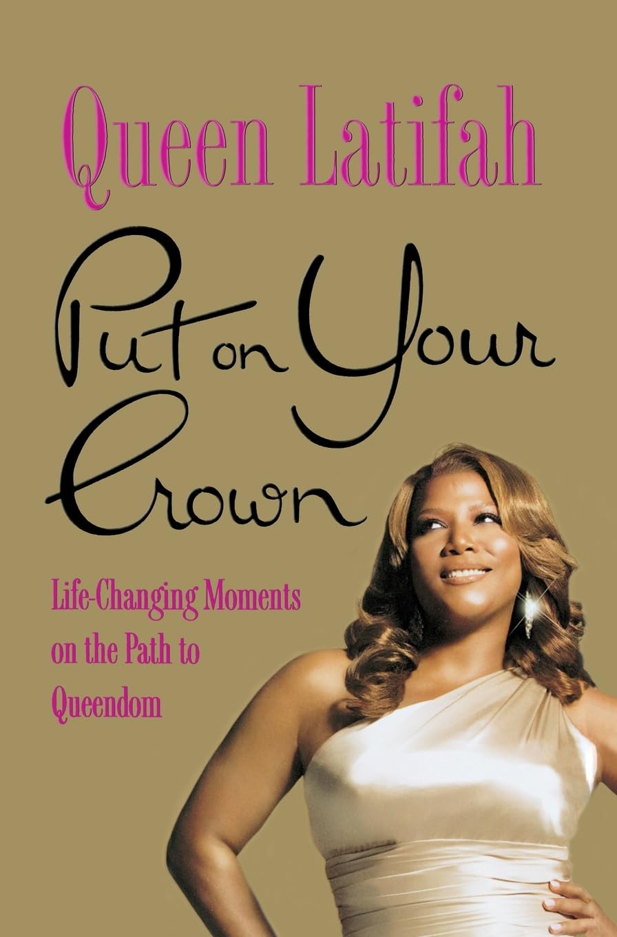Put on Your Crown: Life-Changing Moments on the Path to Queendom - 6283