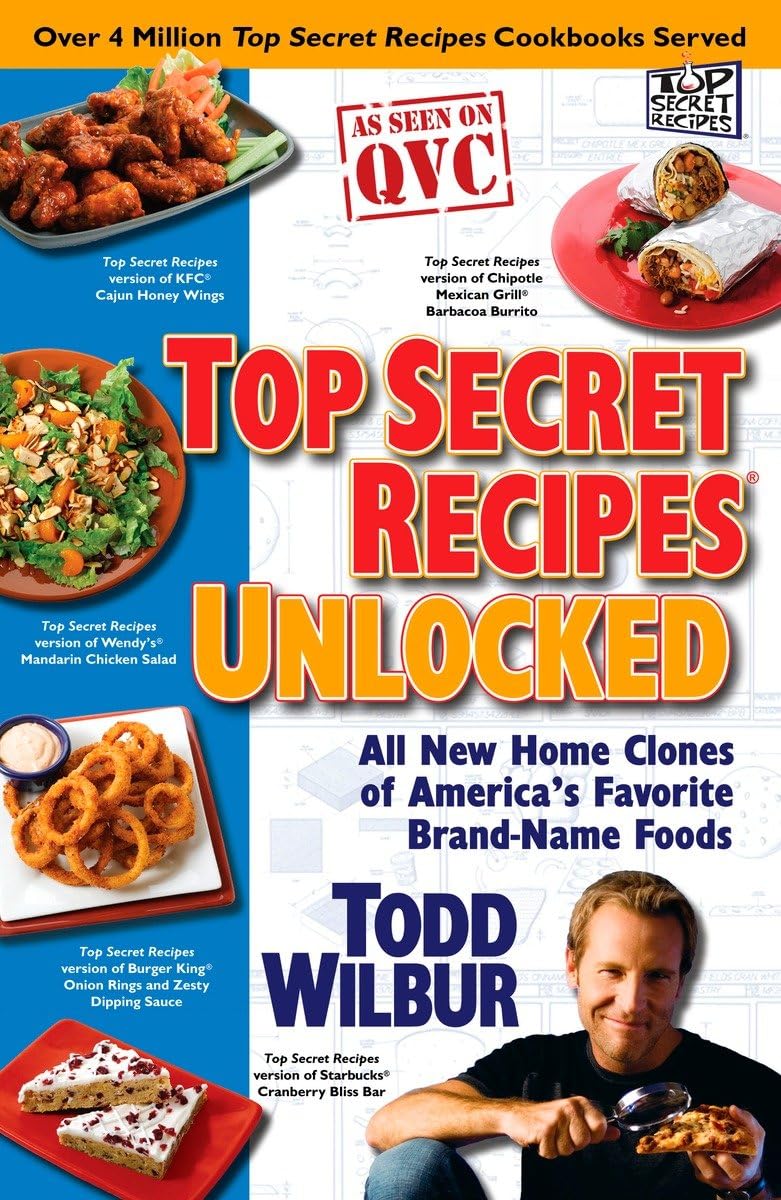 Top Secret Recipes Unlocked: All New Home Clones of America's Favorite Brand-Name Foods - 9692