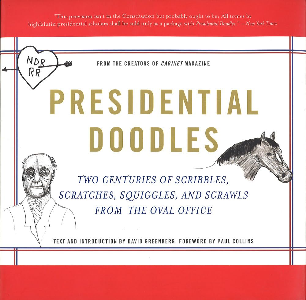 Presidential Doodles: Two Centuries of Scribbles, Scratches, Squiggles, and Scrawls from the Oval Office squiggles & scrawls from the Oval Office - 82