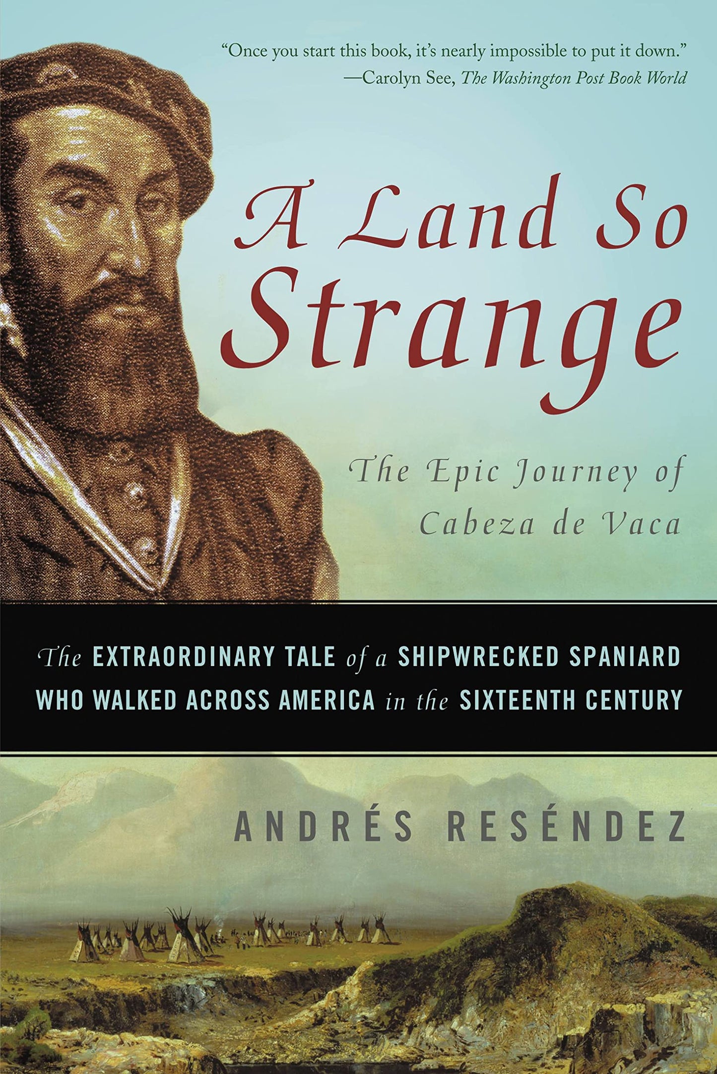 A Land So Strange: The Extraordinary Tale of a Shipwrecked Spaniard Who Walked Across America in the Sixteenth Century - 714