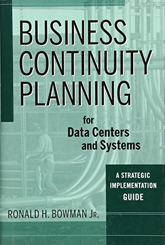 Business Continuity Planning for Data Centers and Systems: A Strategic Implementation Guide
