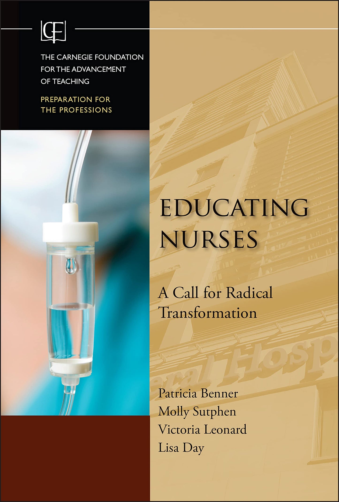 Educating Nurses: A Call for Radical Transformation (Jossey-Bass/Carnegie Foundation for the Advancement of Teaching)
