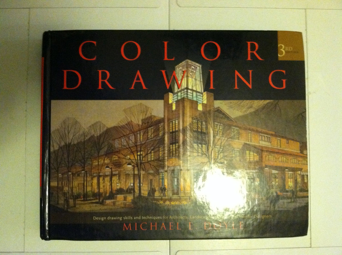 Color Drawing: Design Drawing Skills and Techniques for Architects, Landscape Architects, and Interior Designers