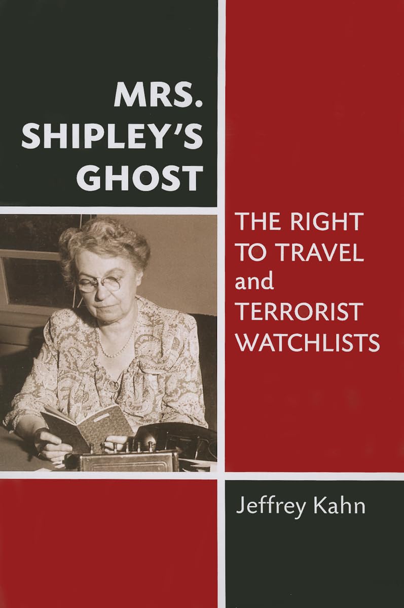 Mrs. Shipley's Ghost: The Right to Travel and Terrorist Watchlists - 1057