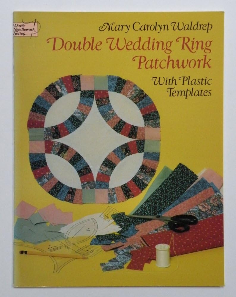 Double Wedding Ring Patchwork: With Plastic Templates (Dover Needlework Series)