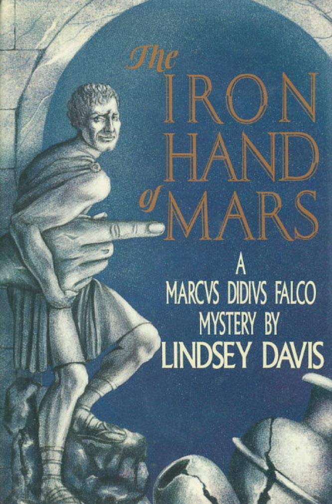 The Iron Hand of Mars: A Marcus Didius Falco Mystery