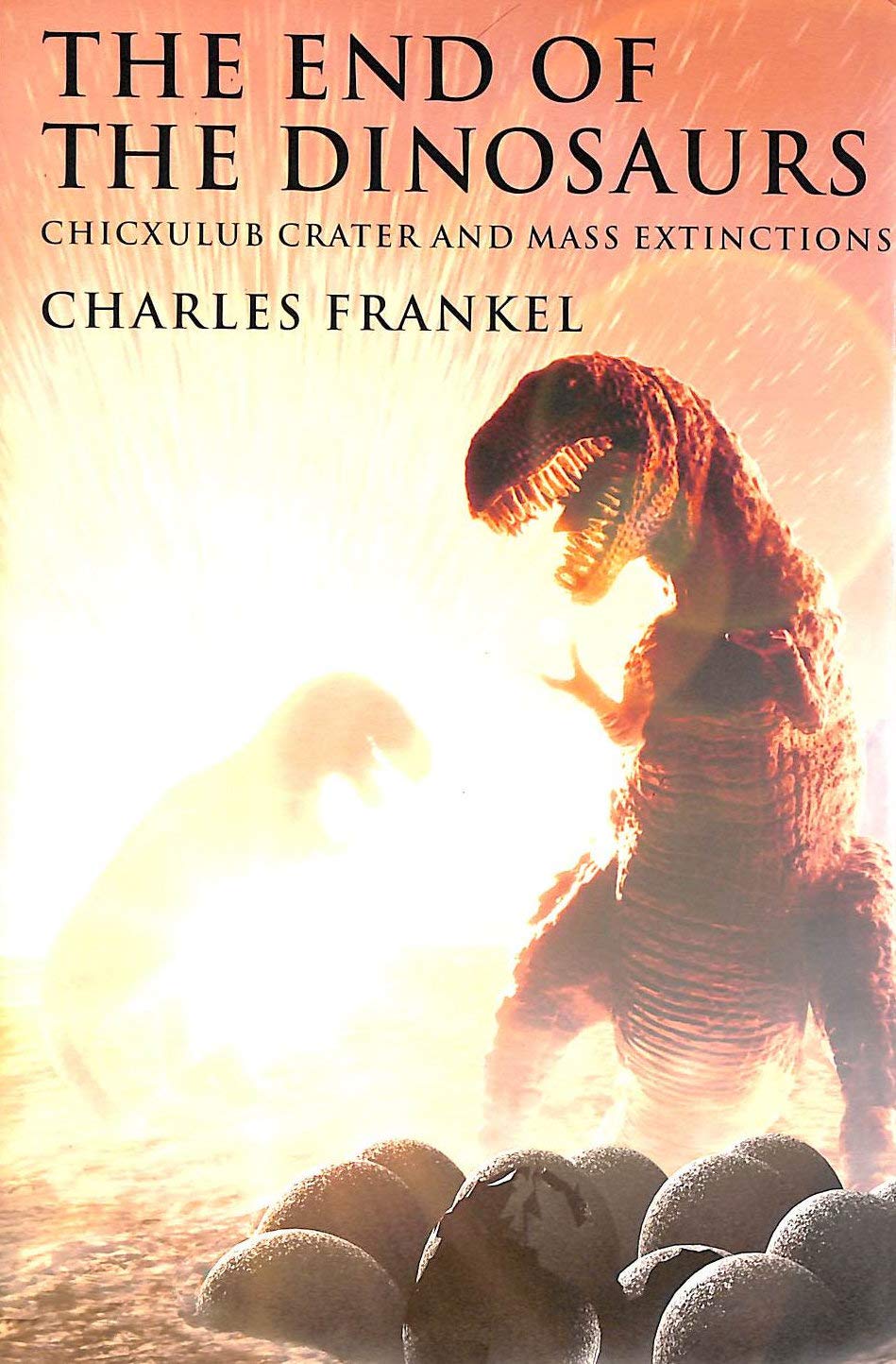 The End of the Dinosaurs: Chicxulub Crater and Mass Extinctions