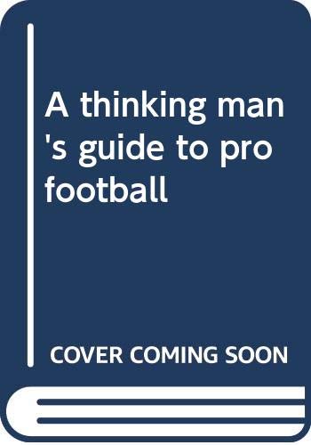 A thinking man's guide to pro football