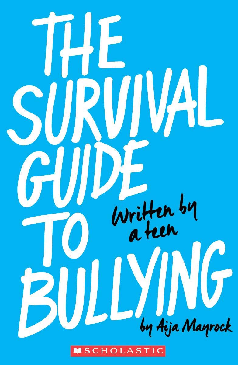 The Survival Guide to Bullying: Written by a Teen - 5976