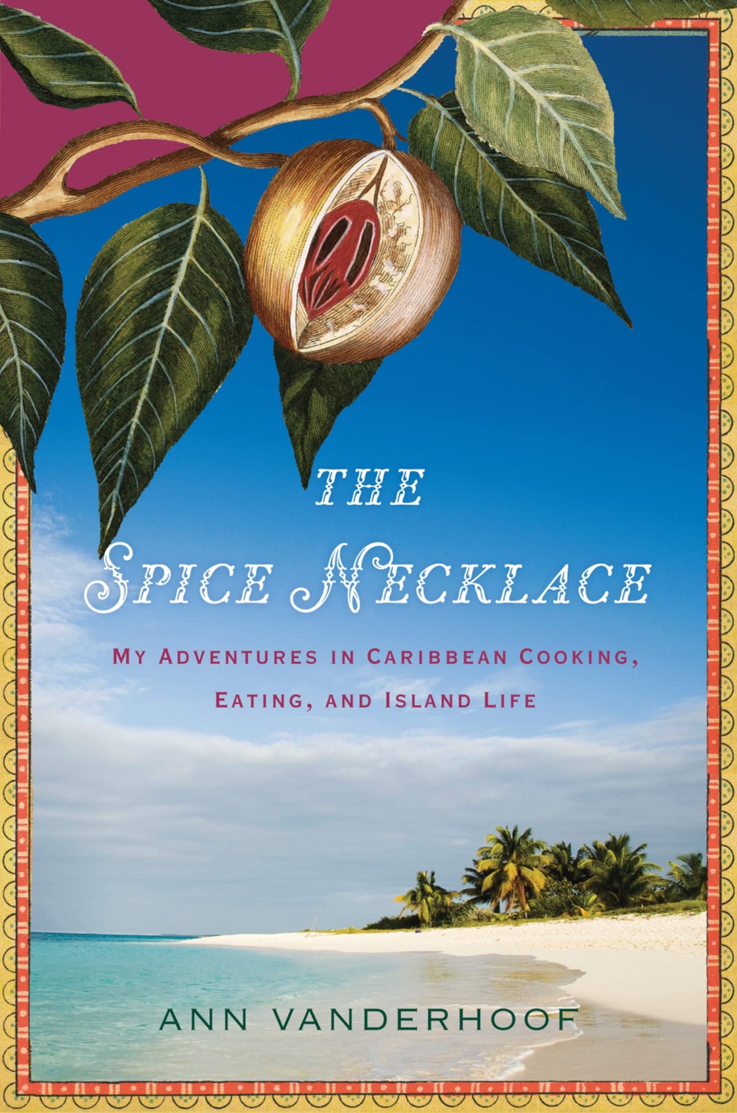 The Spice Necklace: My Adventures in Caribbean Cooking, Eating, and Island Life - 5142
