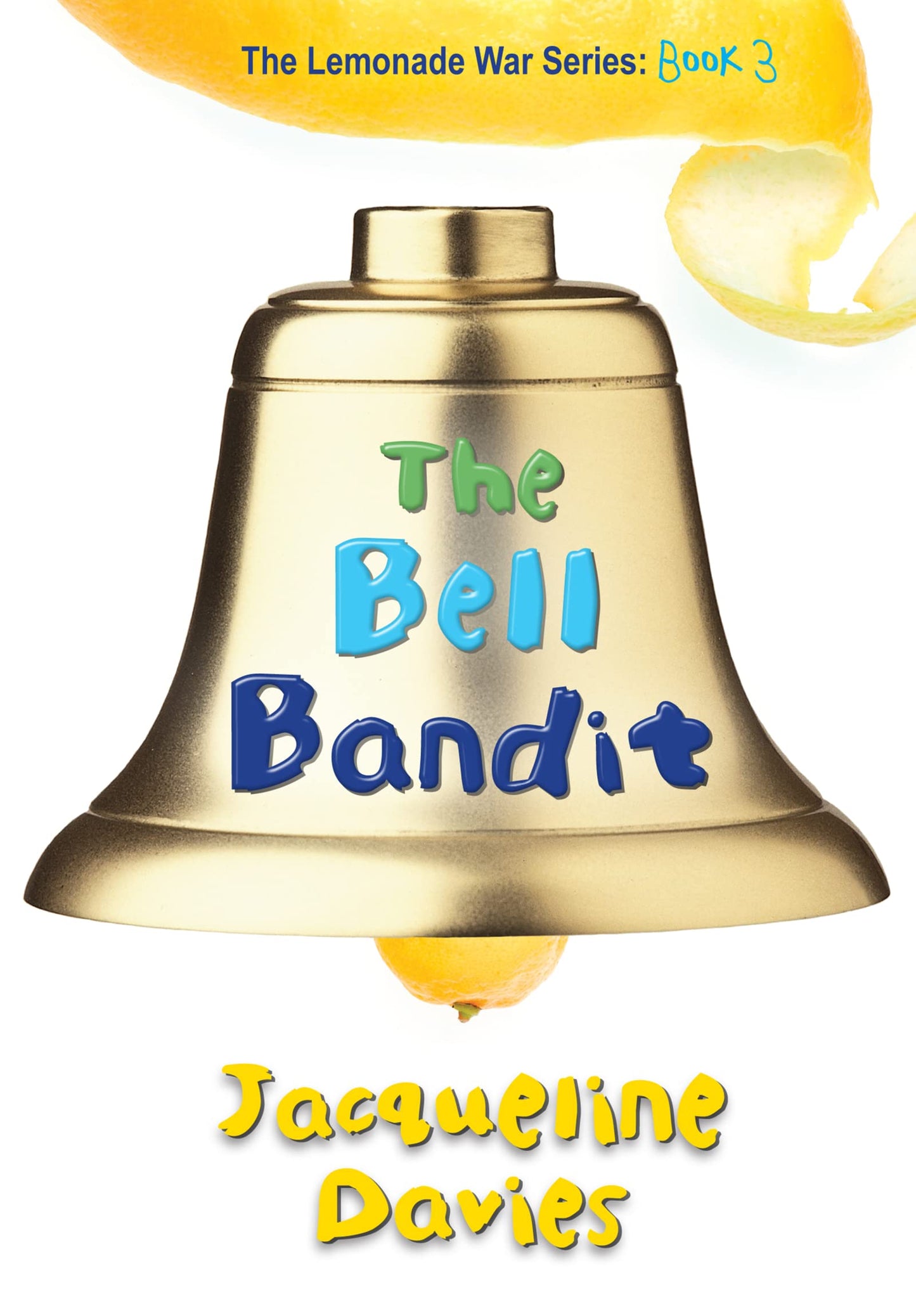 The Bell Bandit (The Lemonade War Series)