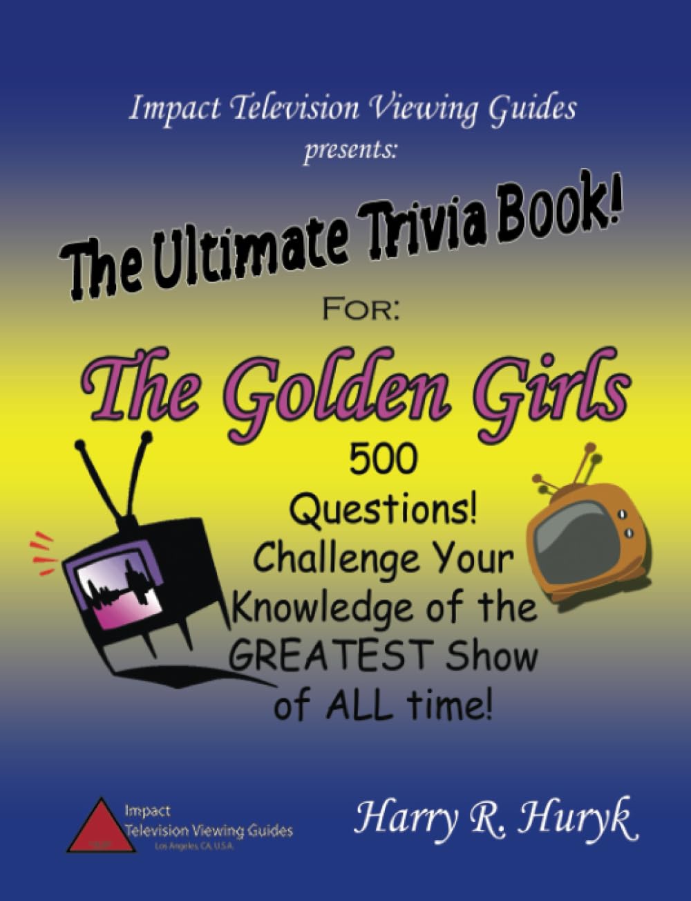 The Golden Girls - The Ultimate Trivia Book