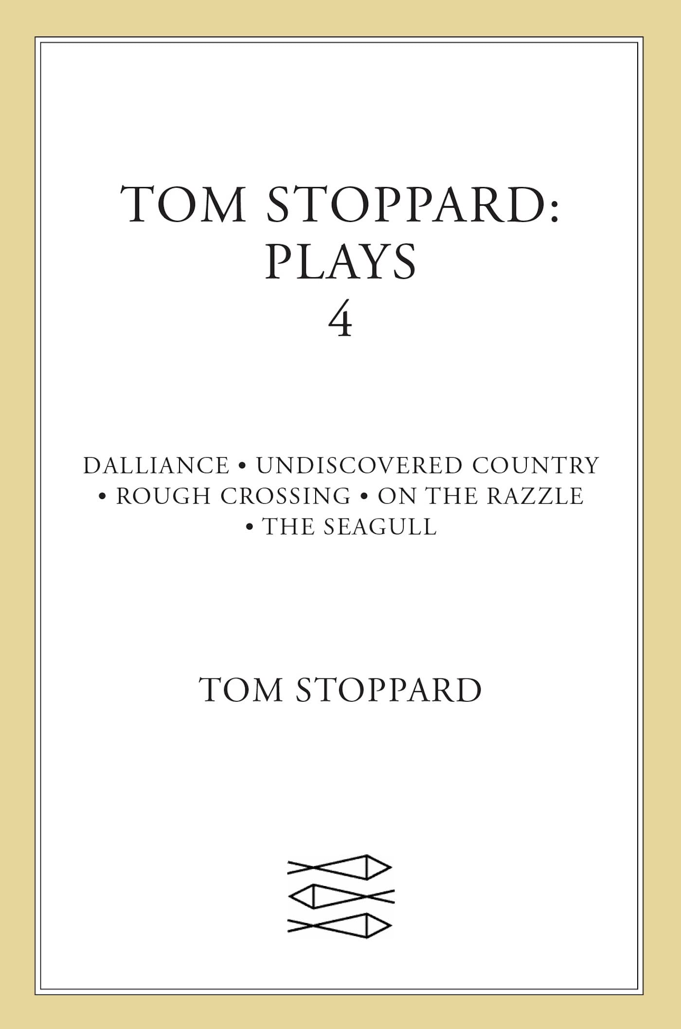Tom Stoppard: Plays 4: Dalliance, Undiscovered Country, Rough Crossing, On the Razzle, The Seagull