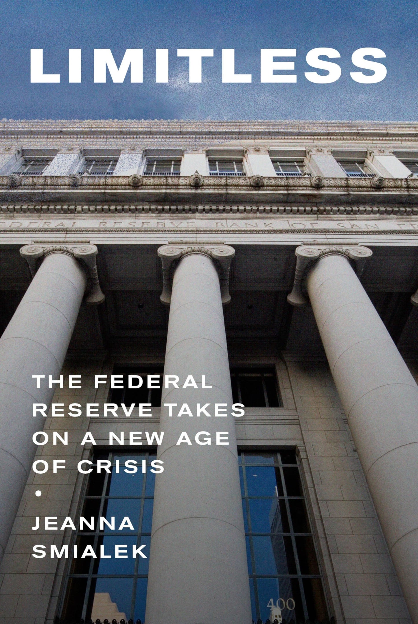 Limitless: The Federal Reserve Takes on a New Age of Crisis - 2902
