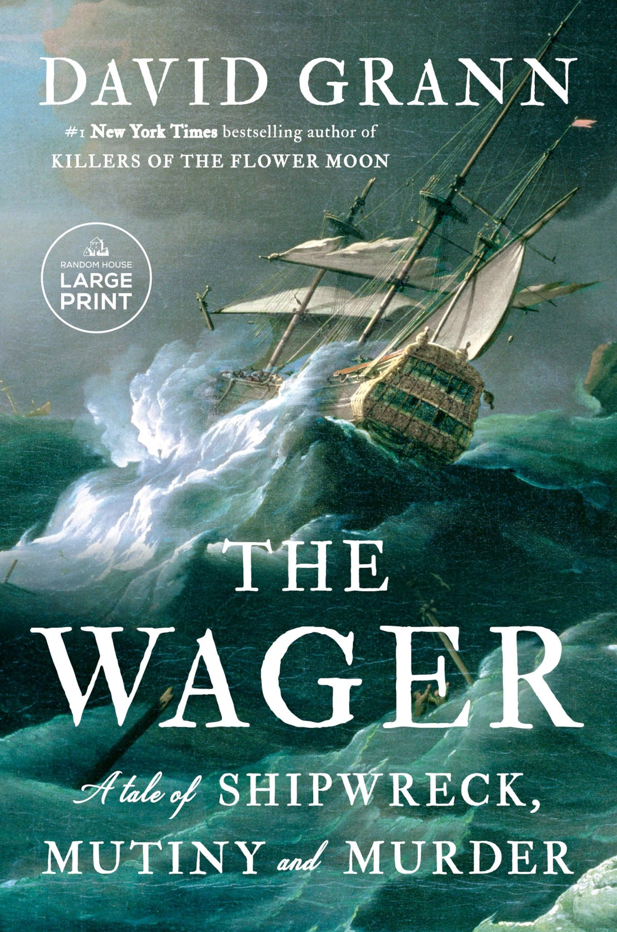 The Wager: A Tale of Shipwreck, Mutiny and Murder (Random House Large Print)