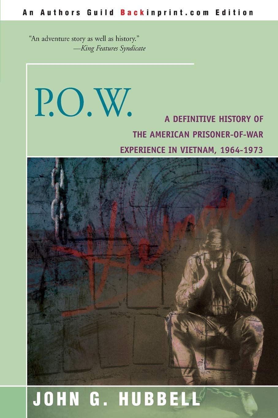 P.O.W.: A Definitive History of the American Prisoner-of-War Experience in Vietnam, 1964-1973