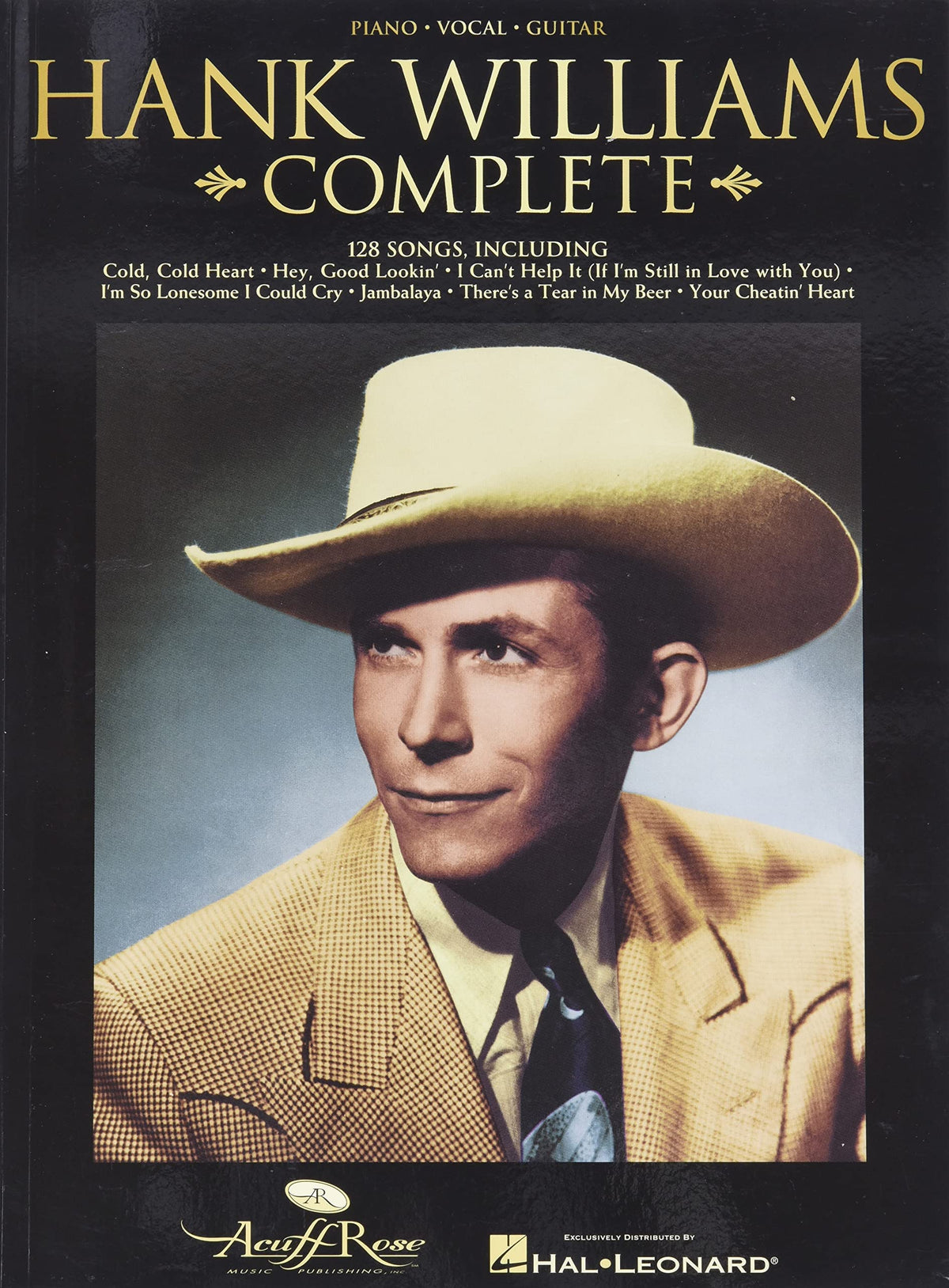 Hank Williams - Complete | Piano,Vocal and Guitar Chords Sheet Music | Country Music Books with 128 Classics | Guitar Songbook with Arrangements for Piano Singers and Guitar Players | Chord Guide