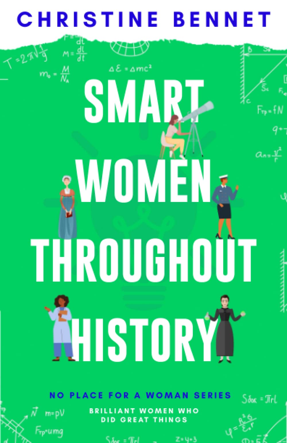 Smart Women Throughout History: Brilliant Women Who Did Great Things (No Place For A Woman)