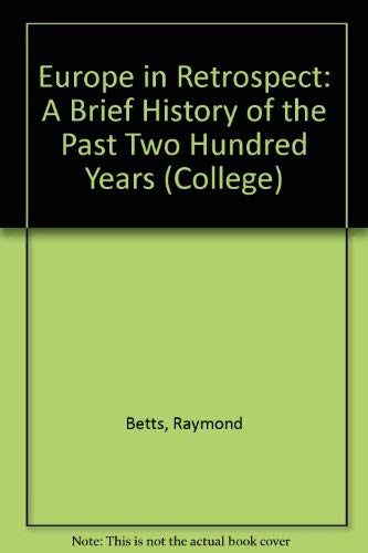 Europe in Retrospect: A Brief History of the Past Two Hundred Years