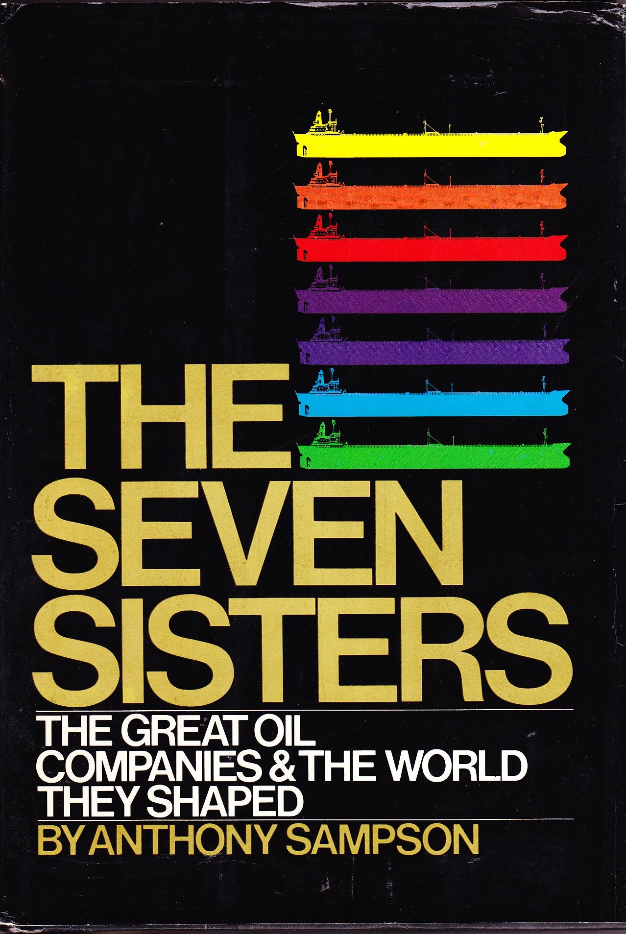 The Seven Sisters: The great oil companies & the world they shaped