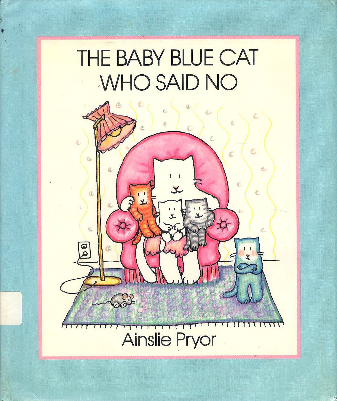 The Baby Blue Cat Who Said No (Viking Kestrel Picture Books)