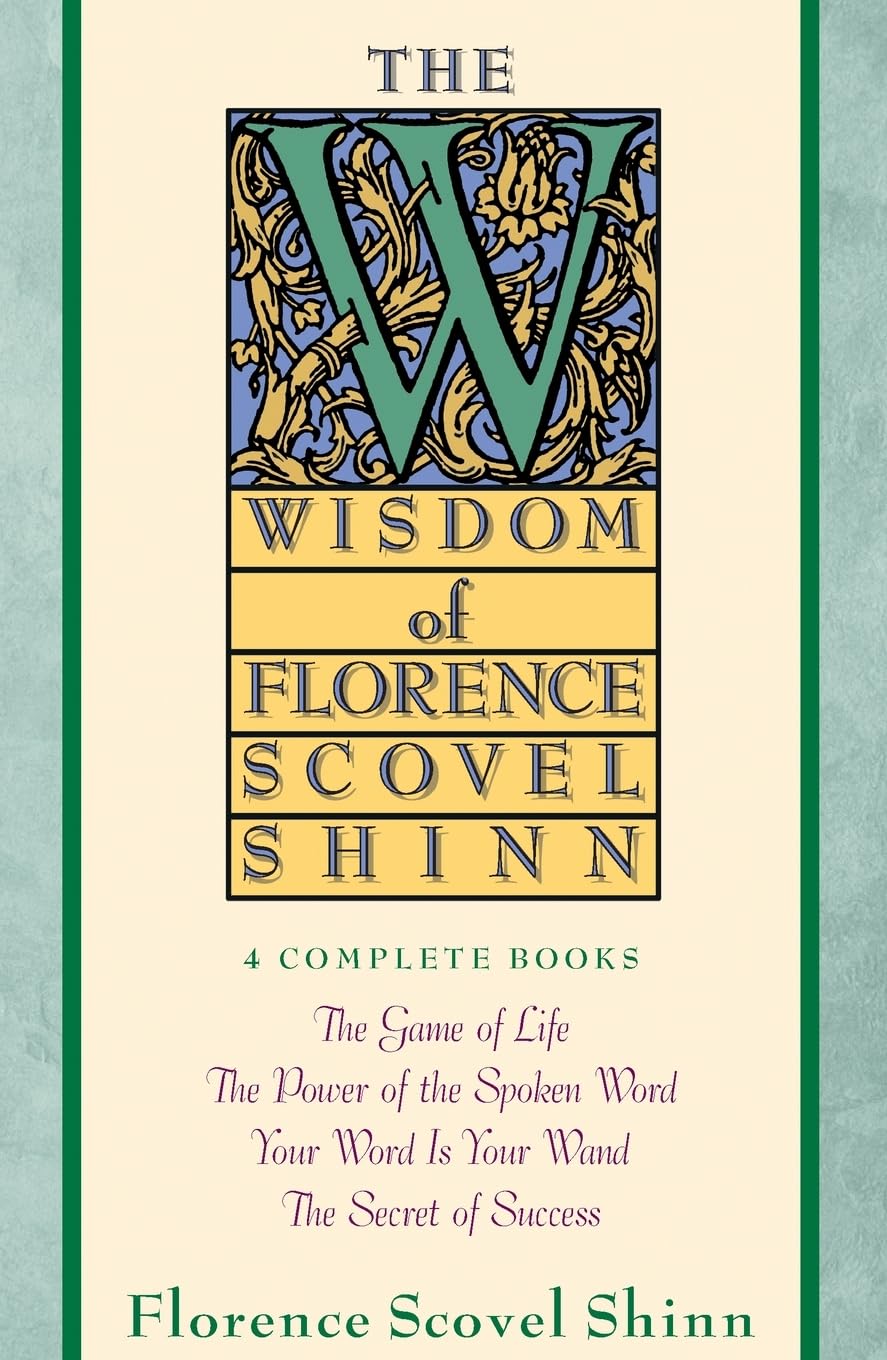 The Wisdom of Florence Scovel Shinn: 4 Complete Books