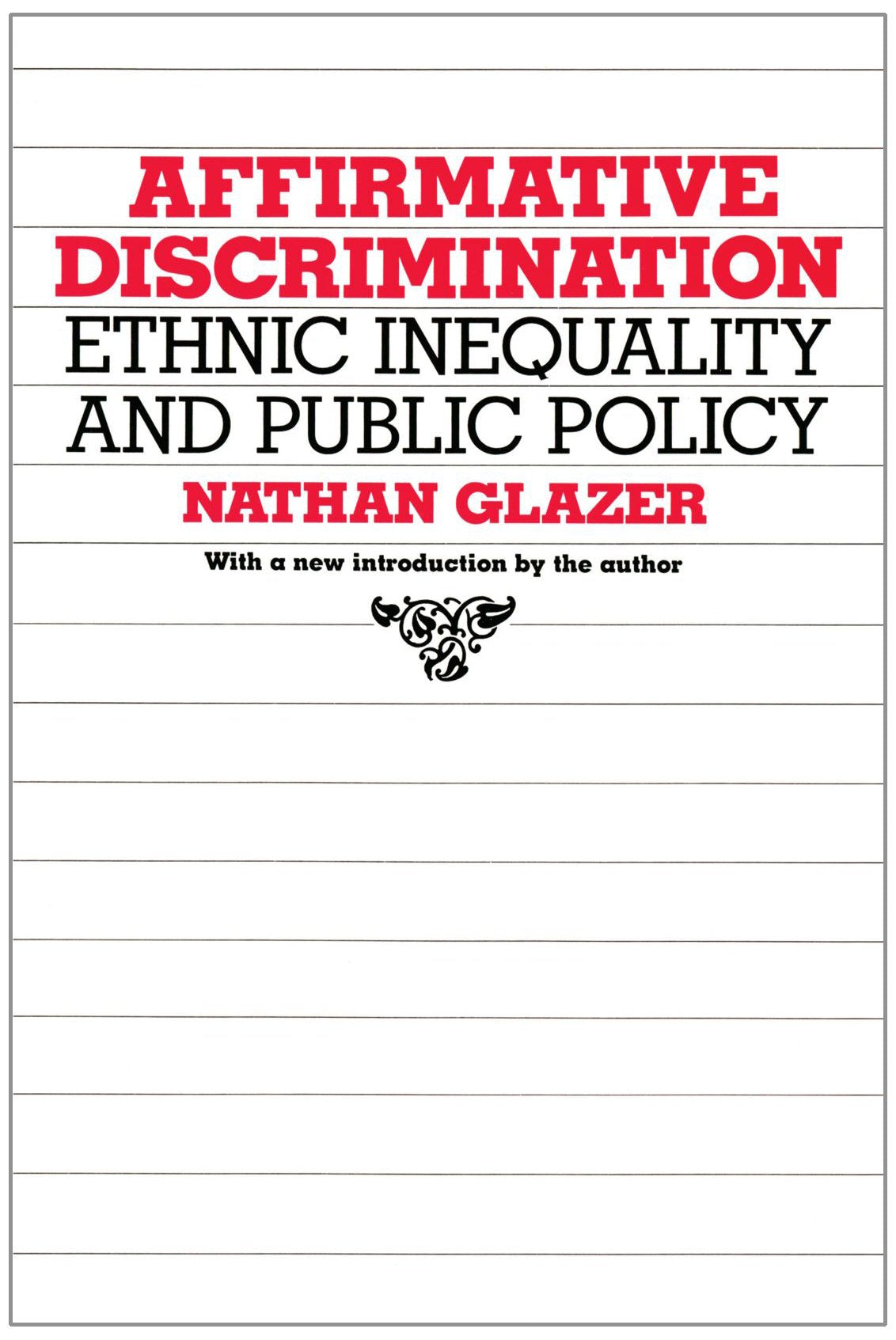 Affirmative Discrimination: Ethnic Inequality and Public Policy - 9351