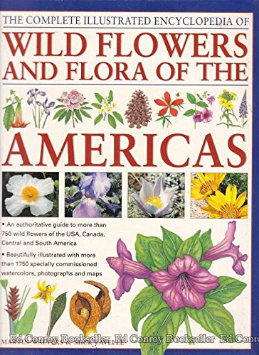 The Complete Illustrated Encyclopedia of Wild Flowers and Flora of the Americas