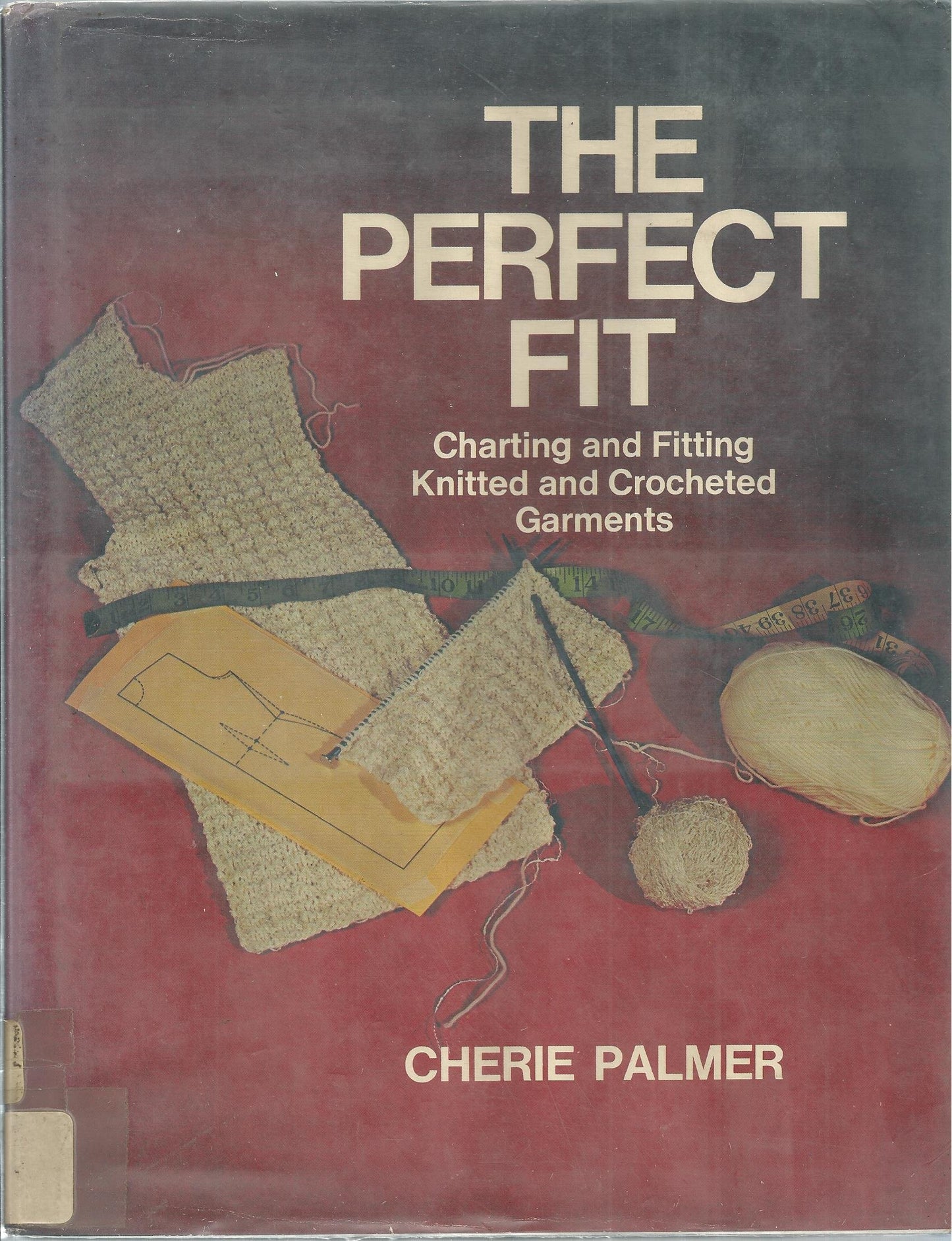 The Perfect Fit: Charting and Fitting Knitted and Crocheted Garments
