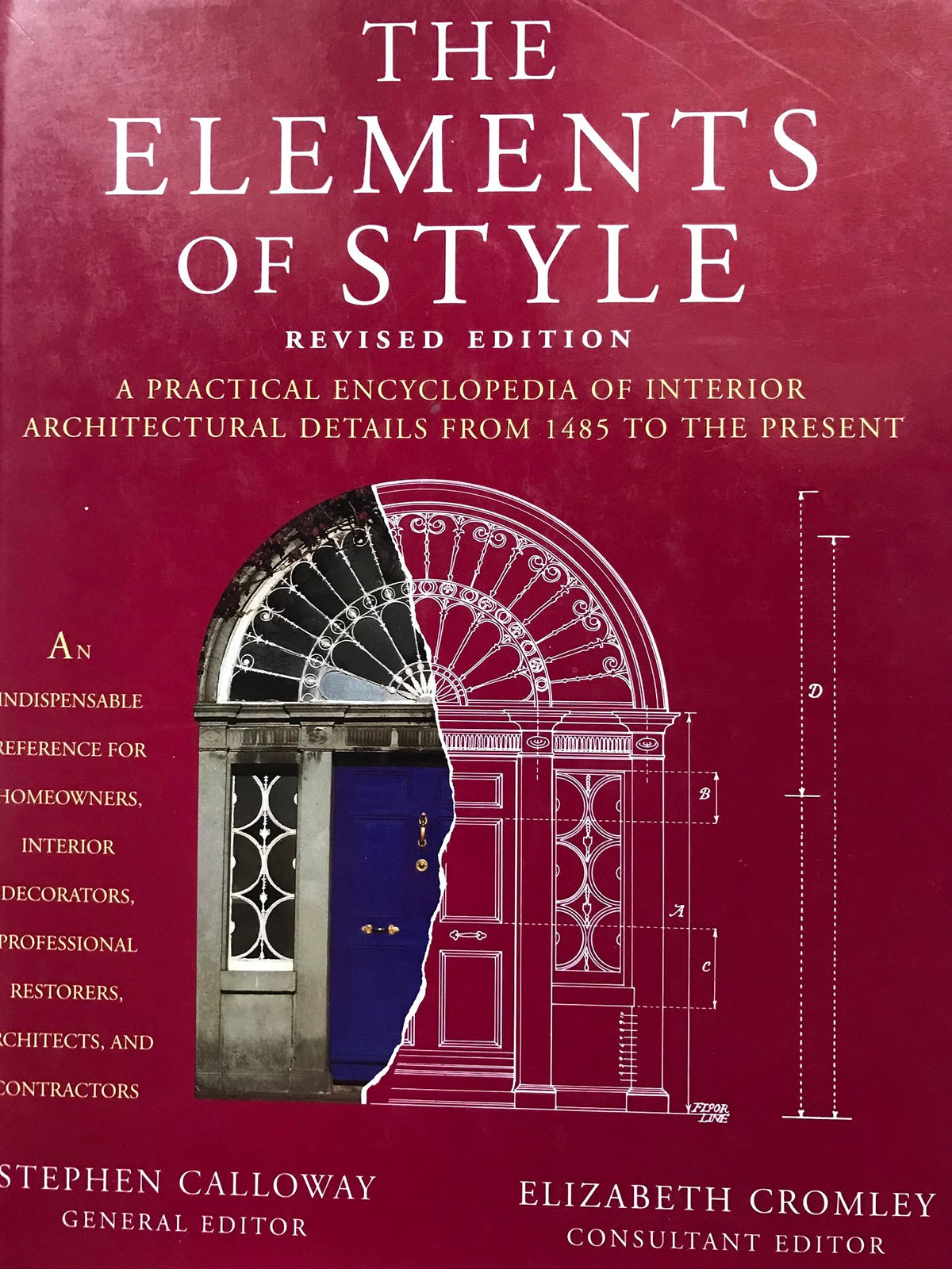 The Elements of Style: A Practical Encyclopedia of Interior Architectural Details from 1485 to the Present