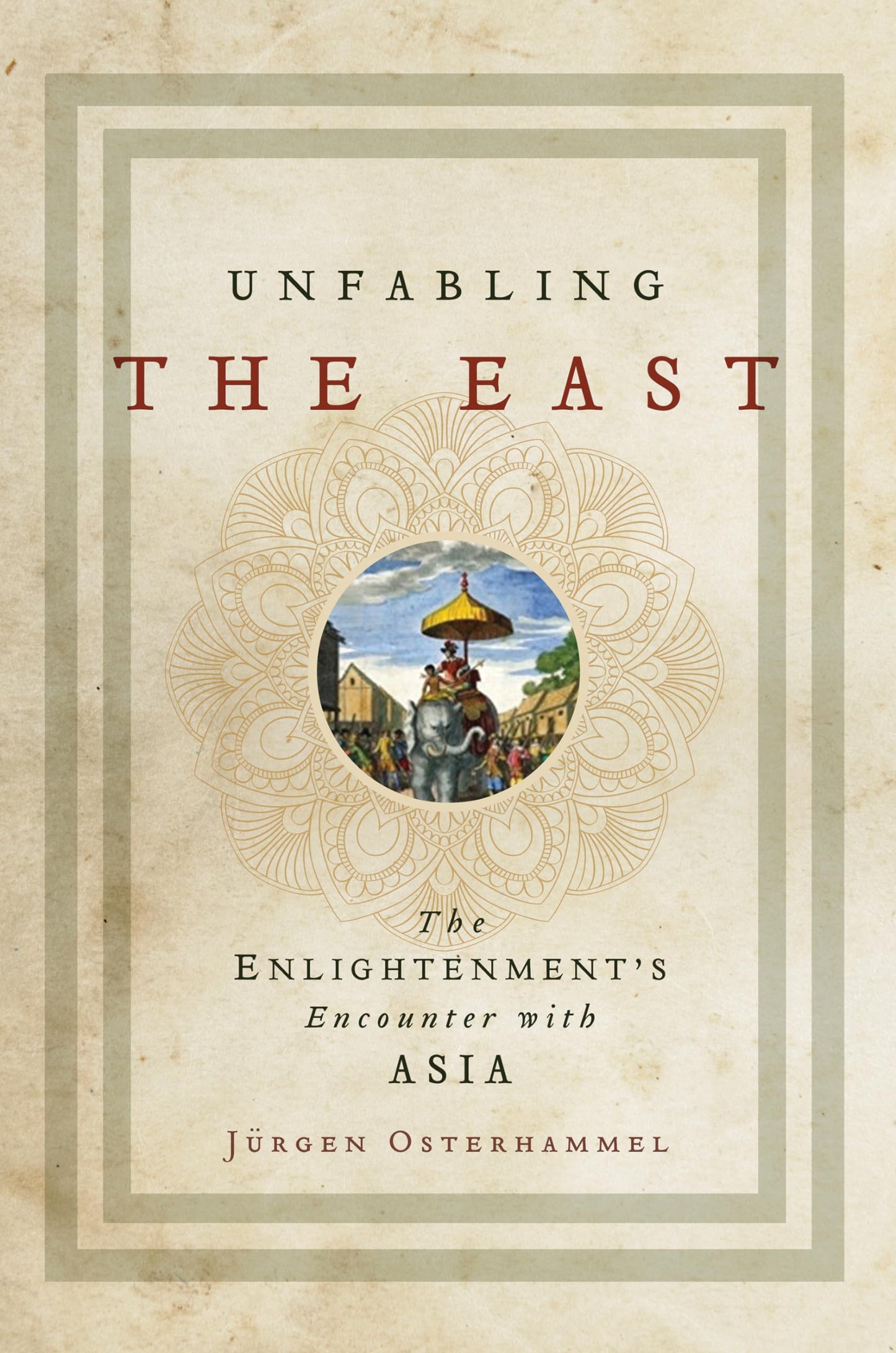 Unfabling the East: The Enlightenment's Encounter with Asia - 6980