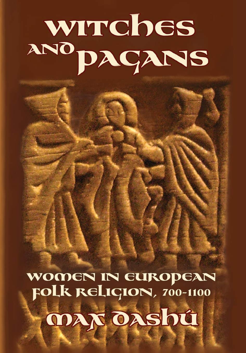 Witches and Pagans: Women in European Folk Religion, 700-1100 (Secret History of the Witches) - 6233