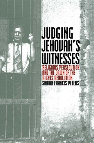Judging Jehovah's Witnesses: Religious Persecution and the Dawn of the Rights Revolution - 8203