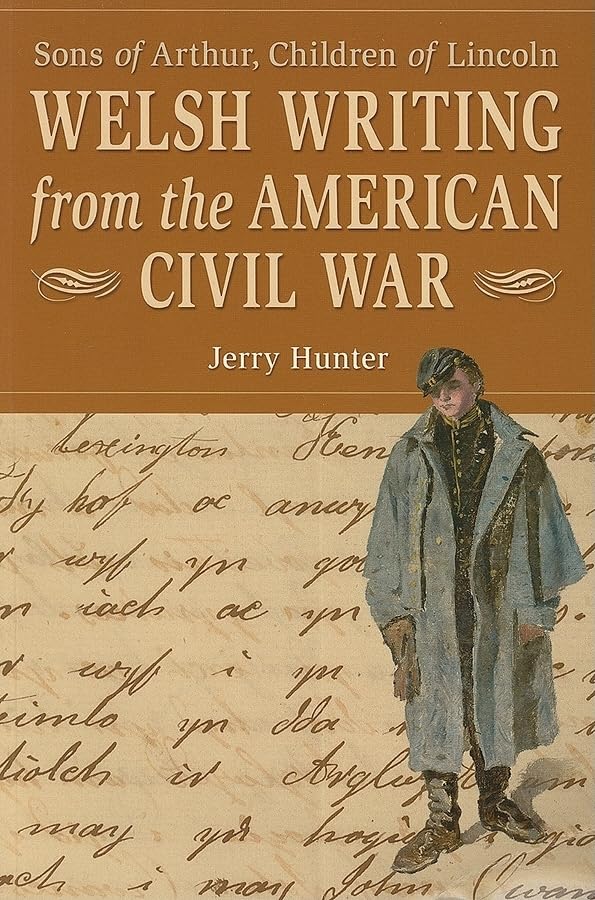 Welsh Writing from the American Civil War: Sons of Arthur, Children of Lincoln