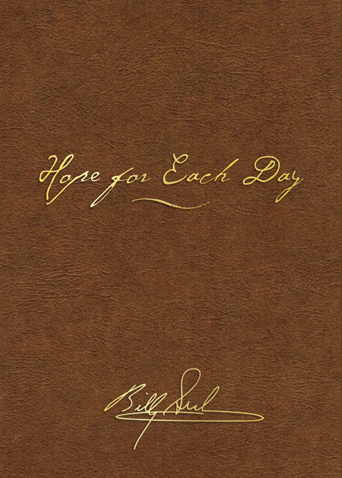 Hope for Each Day Signature Edition: Words of Wisdom and Faith