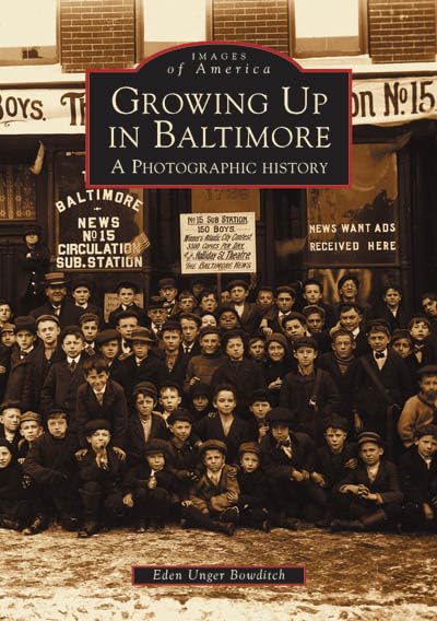 Growing Up in Baltimore: A Photographic History (MD) (Images of America)