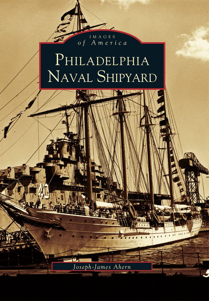 Philadelphia Naval Shipyard (Images of America)