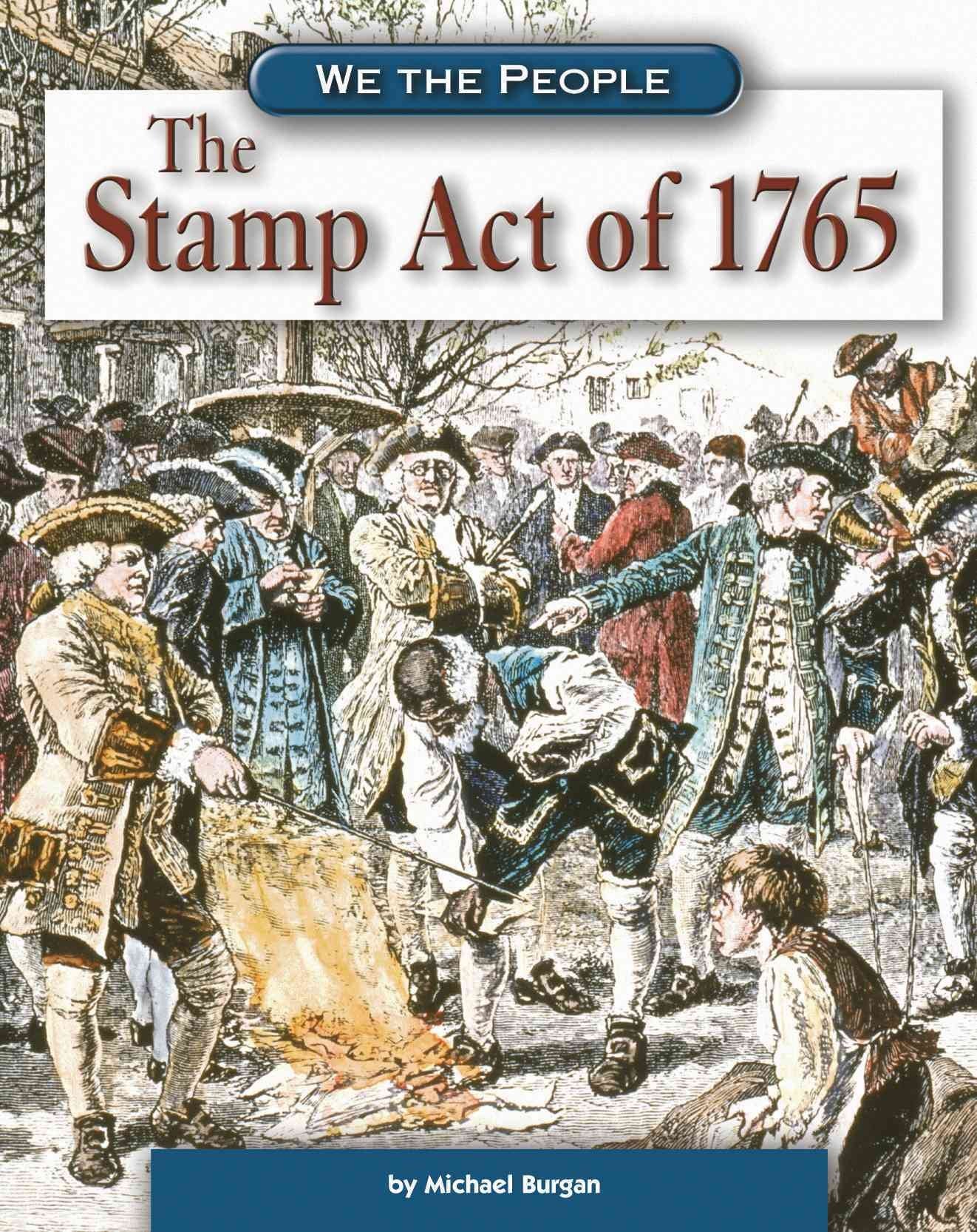 The Stamp Act of 1765 (We the People) - 9690