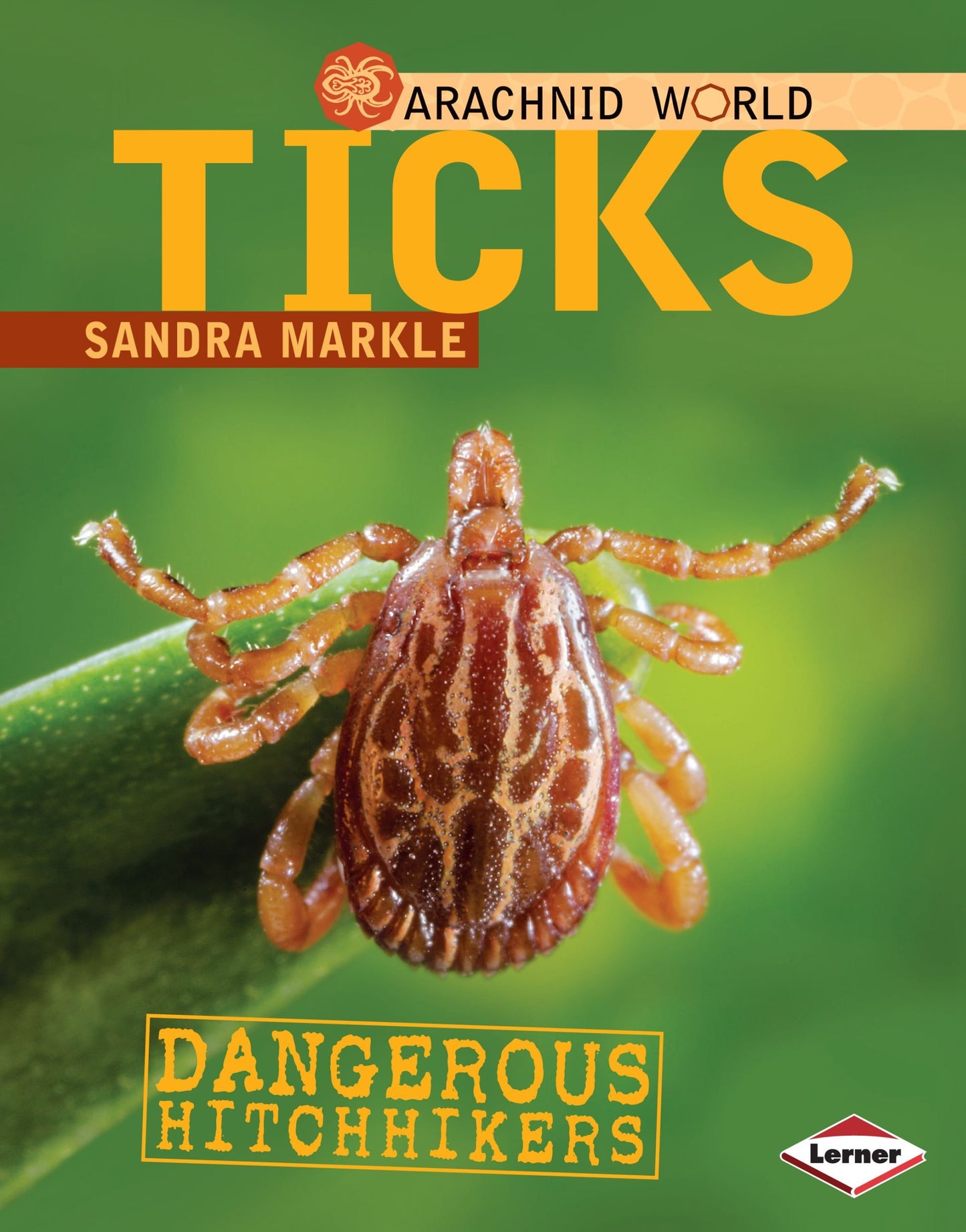 Ticks: Dangerous Hitchhikers (Arachnid World) - 3374
